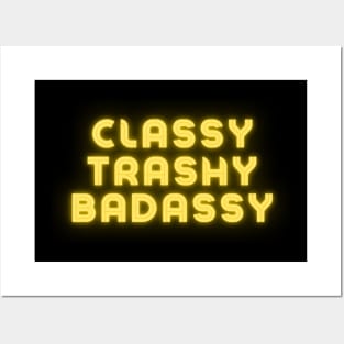 Classy Trashy Badassy Neon Posters and Art